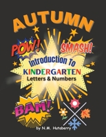 Introduction To Kindergarten: Autumn Letters & Numbers B0CHL8ZFVV Book Cover