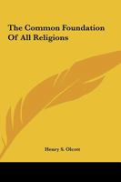 The Common Foundation Of All Religions 1425304672 Book Cover