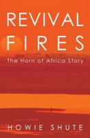 Revival Fires The Horn of Africa Story 0834134780 Book Cover