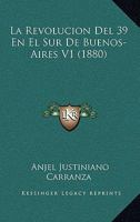 La Revolucion Del 39 En El Sur De Buenos-Aires V1 (1880) 1160139431 Book Cover