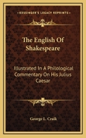 The English of Shakespeare Illustrated in a Philological Commentary on His Julius Caesar 3337054714 Book Cover