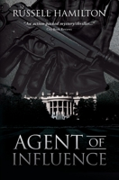 Agent of Influence: A Thriller 0615662277 Book Cover