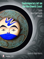 Contemporary Art on the Northwest Coast: Salish, Nuu-Chah-Nulth, Makah 076433641X Book Cover