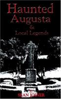 Haunted Augusta and Local Legends 1932047972 Book Cover