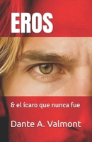 EROS: & el ícaro que nunca fue (Spanish Edition) B0F5NXTCCV Book Cover