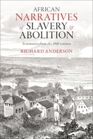 African Narratives of Slavery and Abolition: Testimonies from the 19th-Century 135045964X Book Cover