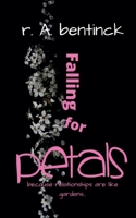 Falling for Petals: Because Relationships are Like Gardens, You Reap What You Sow B0BFTY7W7B Book Cover