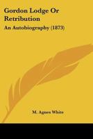 Gordon Lodge Or Retribution: An Autobiography 1166604640 Book Cover