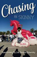 Chasing the Skinny: Transforming My Life Despite Adversity 1724370022 Book Cover