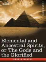Elemental And Ancestral Spirits Or The Gods And The Glorified 160520305X Book Cover