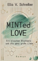 Minted Love: Ein bisschen Biochemie und die ganz große Liebe (German Edition) 3819263128 Book Cover