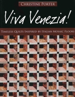 Viva Venezia!: Timeless Quilts Inspired by Italian Mosaic Floors 1571205535 Book Cover