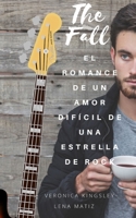 The Fall: El romance de un amor difícil de una estrella de rock B08TSGP19X Book Cover
