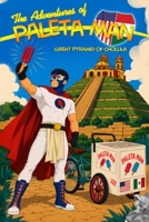 The Adventures of Paleta Man: Great Pyramid of Cholula B0HJNZ6MJ6 Book Cover
