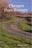Cheaper than therapy 1411631315 Book Cover