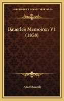 Bauerle's Memoiren V1 (1858) 1160043795 Book Cover
