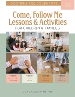 Come, Follow Me Lessons & Activities for Children & Families: Doctrine and Covenants: May 2025 B0DW97BD9K Book Cover