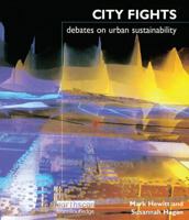 City Fights: Debates on Urban Sustainability 1853830755 Book Cover