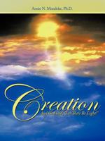 Creation: And God said, "Let There Be Light!" 1450211089 Book Cover