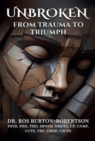 Unbroken: From Trauma to Triumph B0FKTKS7JR Book Cover
