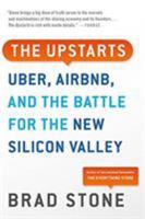 The Upstarts: How Uber, Airbnb, and the Killer Companies of the New Silicon Valley Are Changing the World 0316396818 Book Cover