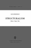 Structuralism: Moscow-Prague-Paris (Synthese Library) 9027704783 Book Cover