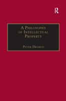 A Philosophy of Intellectual Property (Applied Legal Philosophy) 1138254703 Book Cover