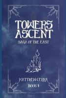 Towers Ascent (Saga of the East) B0C5G9NGYM Book Cover