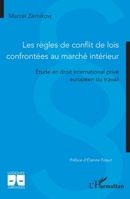 Les règles de conflit de lois confrontées au marché intérieur: Étude en droit international privé européen du travail (Logiques Juridiques) (French Edition) 2336428725 Book Cover
