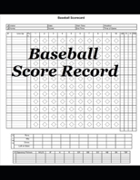 Baseball Score Record: The quality Record Keeping Book for Baseball Teams and Fans at Any range 110 pages 8,5 x11 inches 1654674907 Book Cover