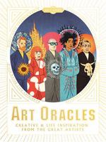 Art Oracles: Creative & Life Inspiration from Great Artists 1786270137 Book Cover
