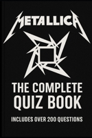 Metallica: The Complete Quiz Book B0FVFPLXCY Book Cover