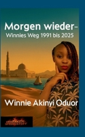 Morgen wieder: Winnies Weg 1991 bis 2025 (German Edition) 381927541X Book Cover