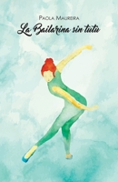 La bailarina sin tutù B0923S524R Book Cover
