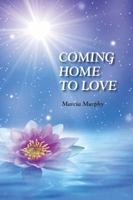 Coming Home To Love 0991657705 Book Cover