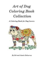 Art of Dog Collection - A Dog Lover's Coloring Book 1537378961 Book Cover