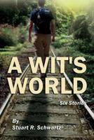 A Wit's World 1618564412 Book Cover