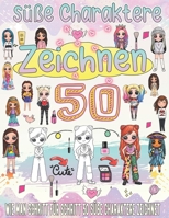 zeichnen lernen süße Charaktere: Supersüße Zeichnungen, um Schritt für Schritt zu lernen, wie man Kawaii-Kunst zeichnet (German Edition) B0CPJQ9XPB Book Cover