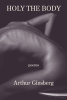 Holy the Body 1639800824 Book Cover