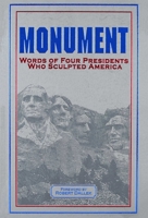 Monument: Words of Four Presidents Who Sculpted America: Words of Four Presidents Who Sculpted America 1684129079 Book Cover