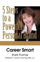 CAREER SMART: Five Steps to a Powerful Personal Brand 1601453663 Book Cover