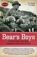Bear's Boys: Thirty-Six Men Whose Lives Were Changed by Coach Paul Bryant 1401603246 Book Cover