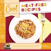 Cool Meat-Free Recipes: Delicious & Fun Foods Without Meat 161783582X Book Cover