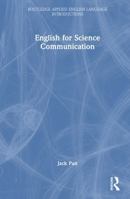 English for Science Communication (Routledge Applied English Language Introductions) 1032582782 Book Cover