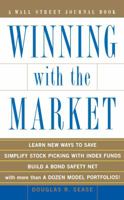 Winning With The Market: Beat the Traders and Brokers in Good Times and Bad (Wall Street Journal Book) 0743204204 Book Cover
