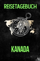 Reisetagebuch Kanada: Reisejournal f�r den Urlaub - inkl. Packliste Erinnerungsbuch f�r Sehensw�rdigkeiten & Ausfl�ge Notizbuch als Geschenk, Abschiedsgeschenk 1710035161 Book Cover