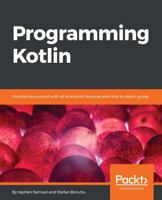 Programming Kotlin: Get to grips quickly with the best Java alternative 1787126366 Book Cover