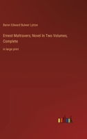 Ernest Maltravers; Novel In Two Volumes, Complete: in large print 3368368117 Book Cover