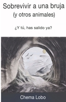 Sobrevivir a una bruja: (y otros animales) (Spanish Edition) B0H245T68C Book Cover