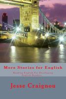 More Stories for English: Reading English For Developing English Readers… 1540575438 Book Cover